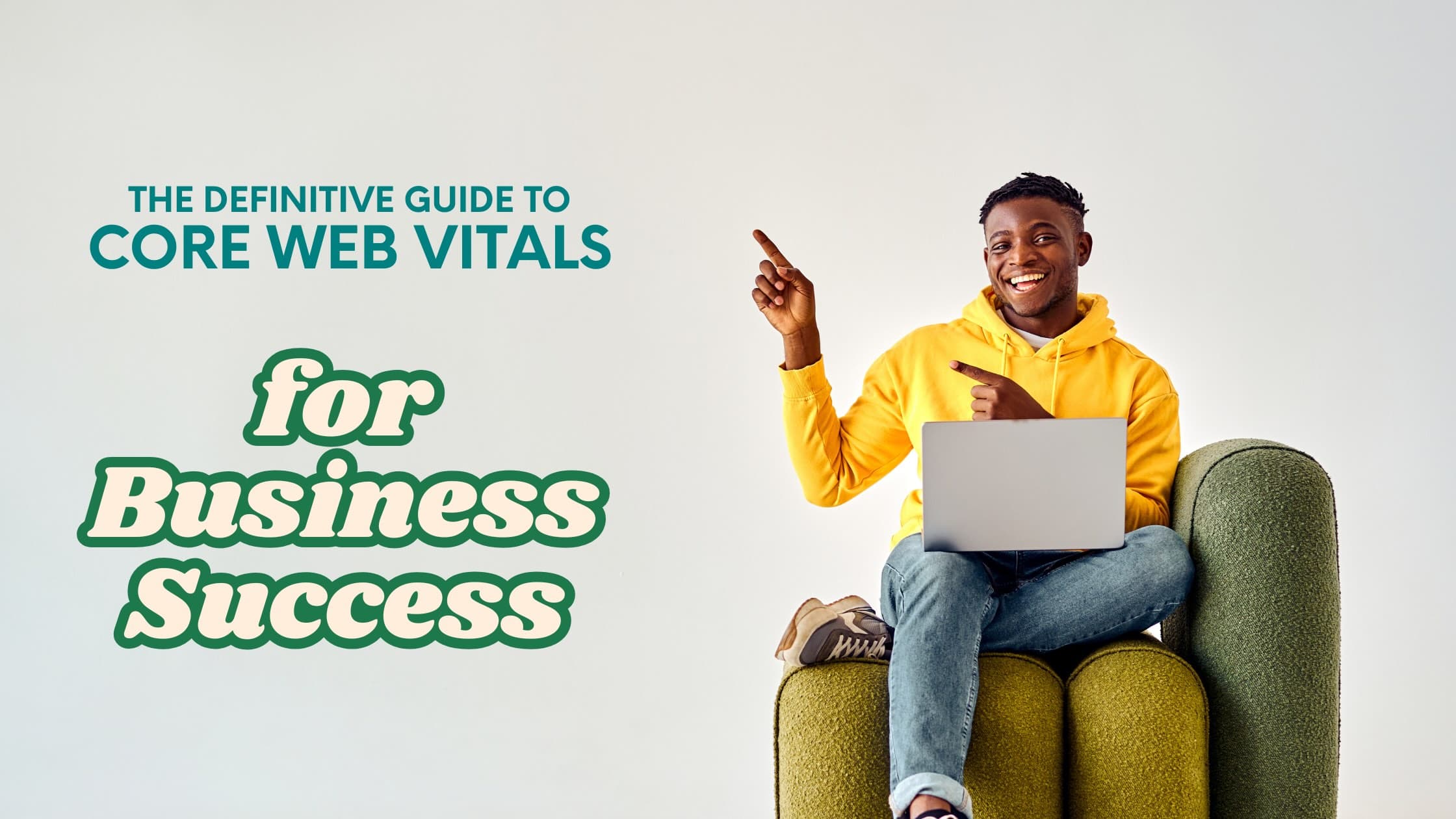 The Definitive Guide to Core Web Vitals for Business Success